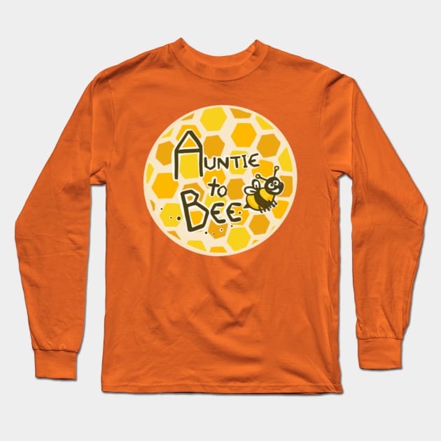 Auntie to bee Long Sleeve T-Shirt by Artbysusant 